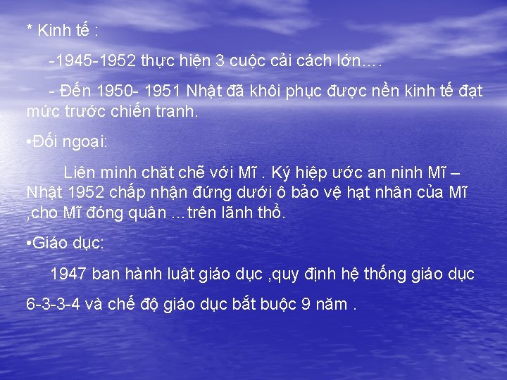 * Kinh tế : -1945 -1952 thực hiện 3 cuộc cải cách lớn…. -