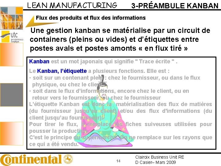 LEAN MANUFACTURING 3 -PRÉAMBULE KANBAN Flux des produits et flux des informations Une gestion