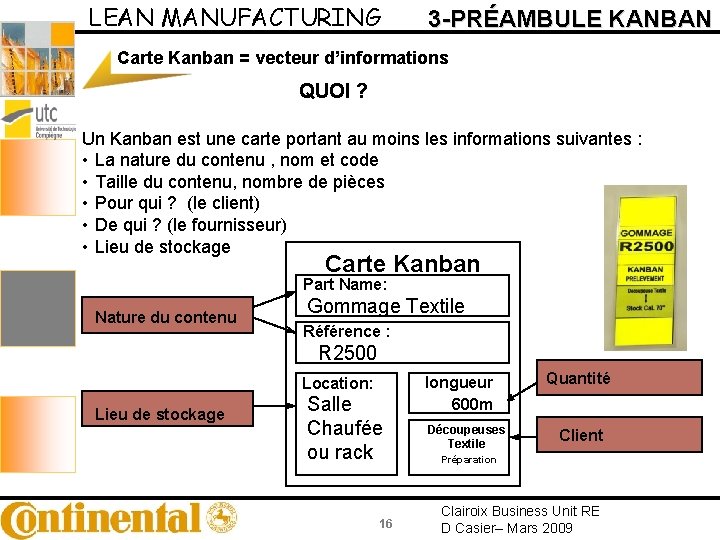 LEAN MANUFACTURING 3 -PRÉAMBULE KANBAN Carte Kanban = vecteur d’informations QUOI ? Un Kanban