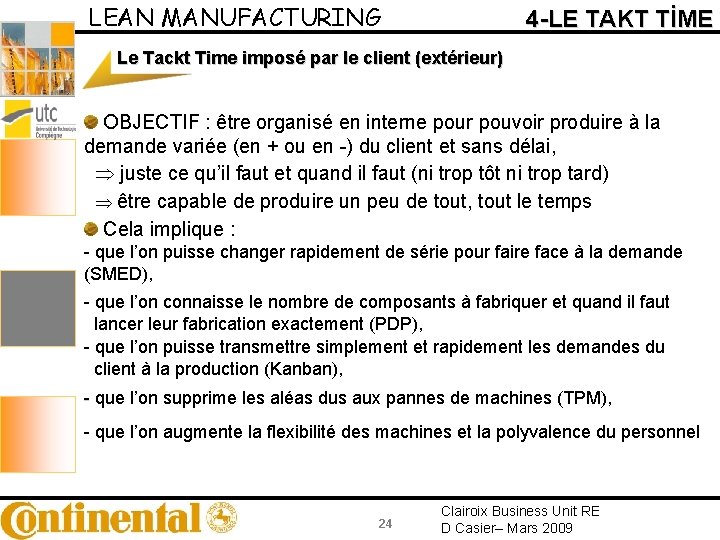 LEAN MANUFACTURING 4 -LE TAKT TİME Le Tackt Time imposé par le client (extérieur)