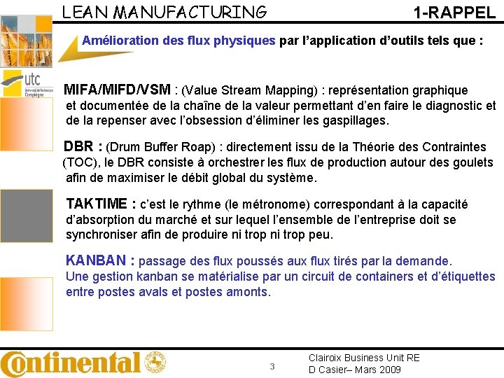 LEAN MANUFACTURING 1 -RAPPEL Amélioration des flux physiques par l’application d’outils tels que :