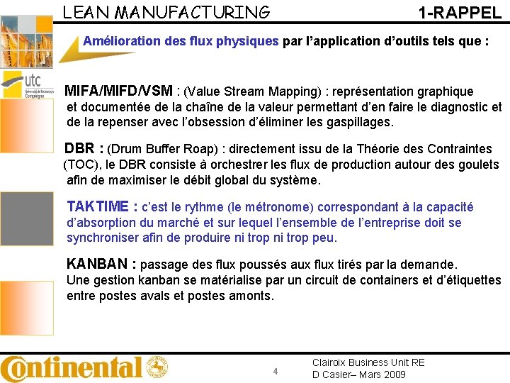 LEAN MANUFACTURING 1 -RAPPEL Amélioration des flux physiques par l’application d’outils tels que :