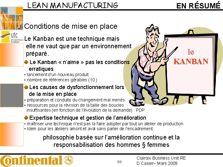 LEAN MANUFACTURING EN RÉSUMÉ Conditions de mise en place Le Kanban est une technique