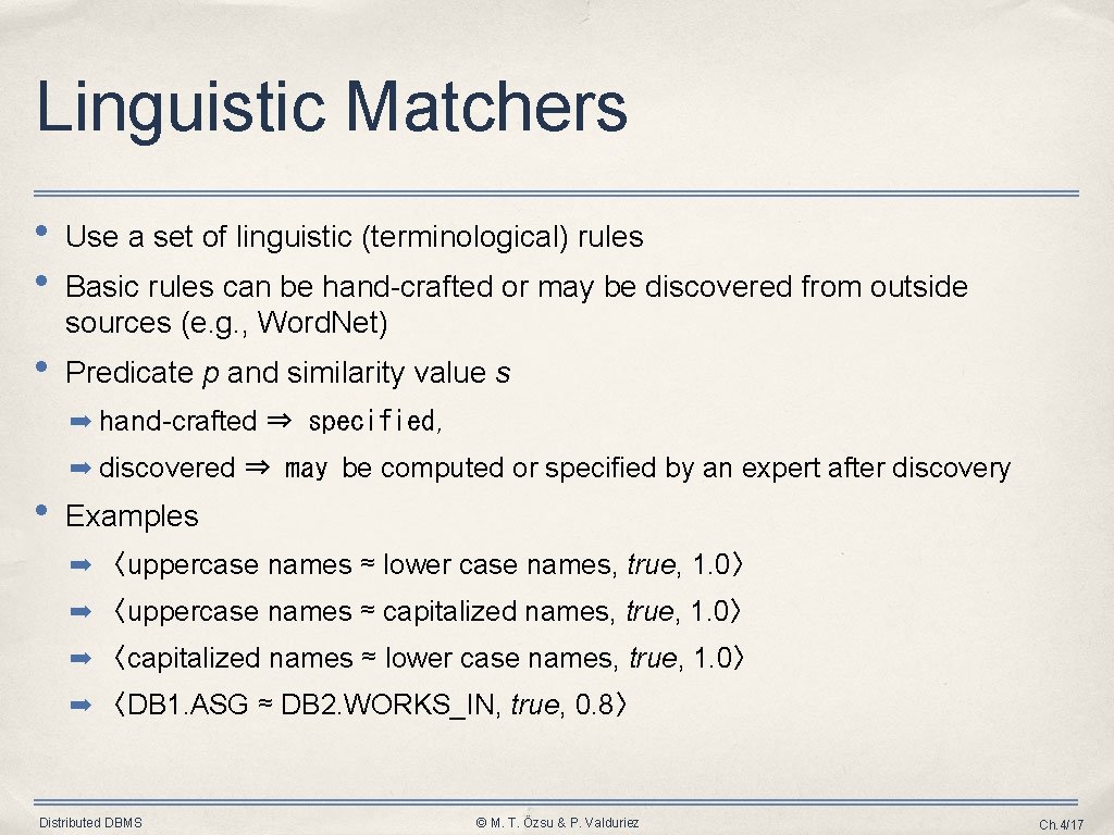Linguistic Matchers • • Use a set of linguistic (terminological) rules • Predicate p