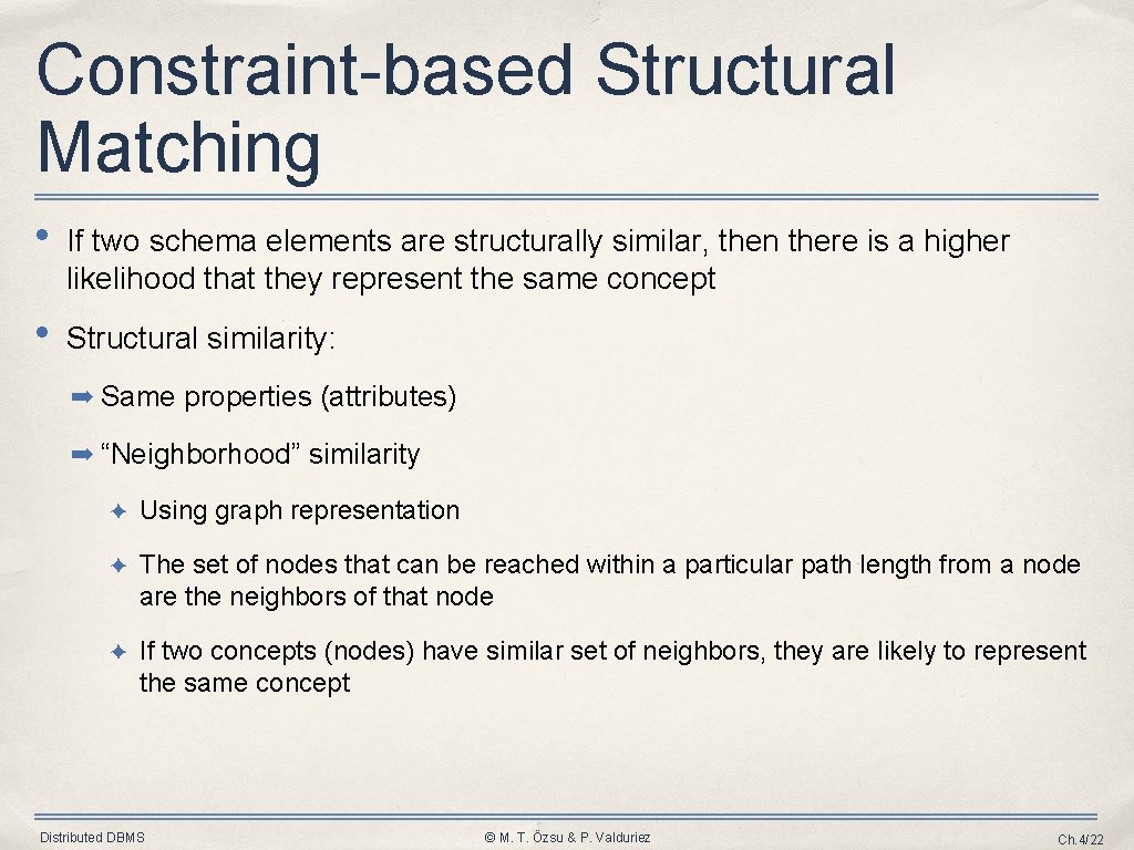 Constraint-based Structural Matching • If two schema elements are structurally similar, then there is