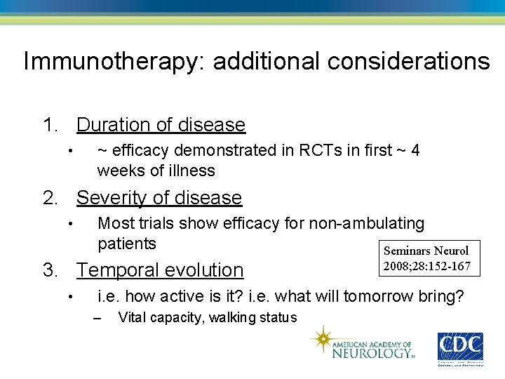 Immunotherapy: additional considerations 1. Duration of disease • ~ efficacy demonstrated in RCTs in