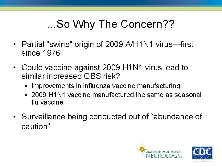 . . . So Why The Concern? ? • Partial “swine” origin of 2009