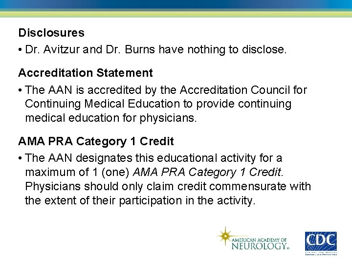 Disclosures • Dr. Avitzur and Dr. Burns have nothing to disclose. Accreditation Statement •