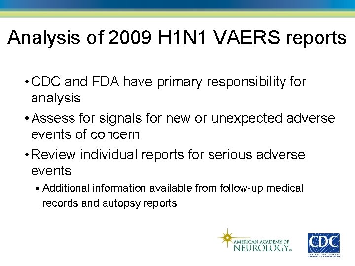 Analysis of 2009 H 1 N 1 VAERS reports • CDC and FDA have