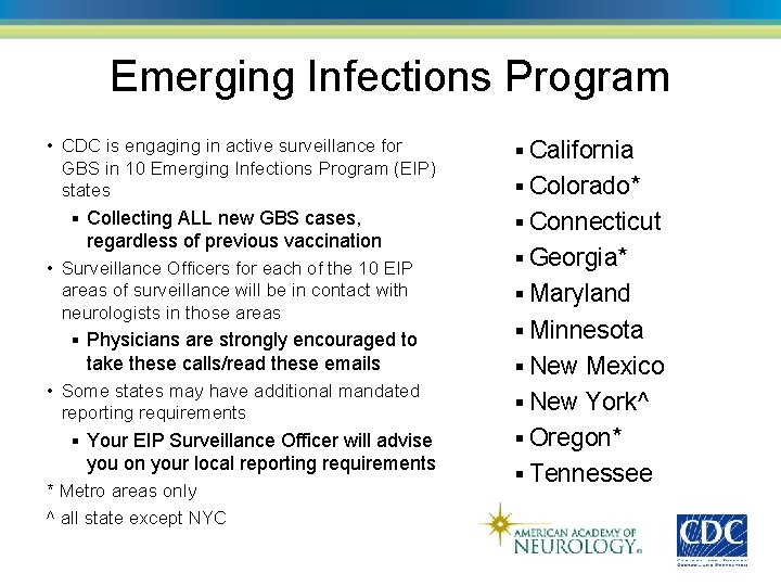 Emerging Infections Program • CDC is engaging in active surveillance for GBS in 10