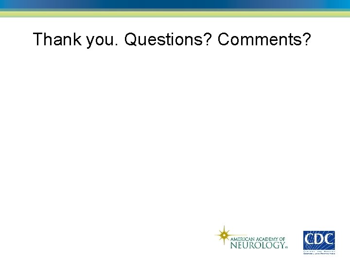 Thank you. Questions? Comments? 