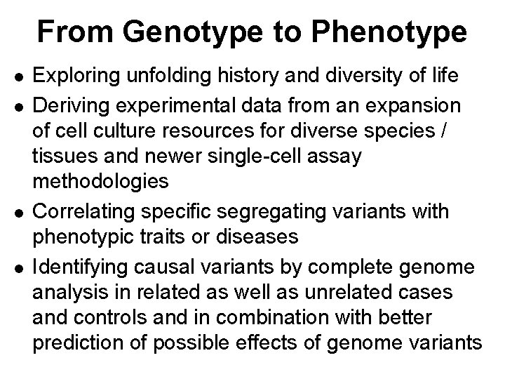 From Genotype to Phenotype l l Exploring unfolding history and diversity of life Deriving