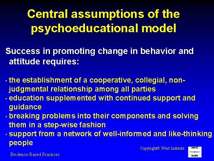 Central assumptions of the psychoeducational model Success in promoting change in behavior and attitude