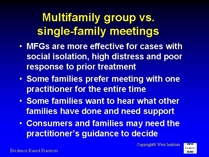 Multifamily group vs. single-family meetings • MFGs are more effective for cases with social