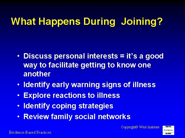 What Happens During Joining? • Discuss personal interests = it’s a good way to