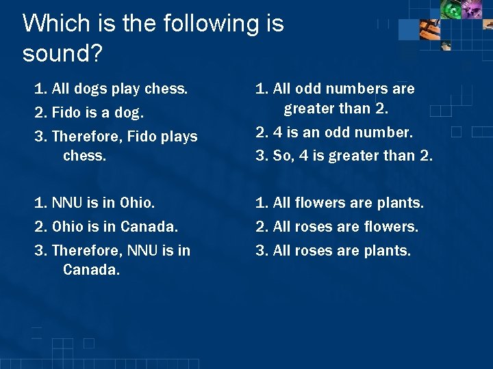 Which is the following is sound? 1. All dogs play chess. 2. Fido is