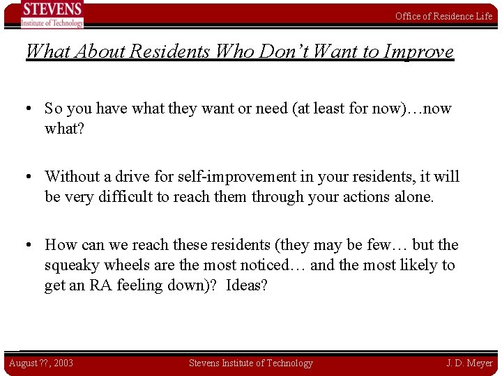 Office of Residence Life What About Residents Who Don’t Want to Improve • So