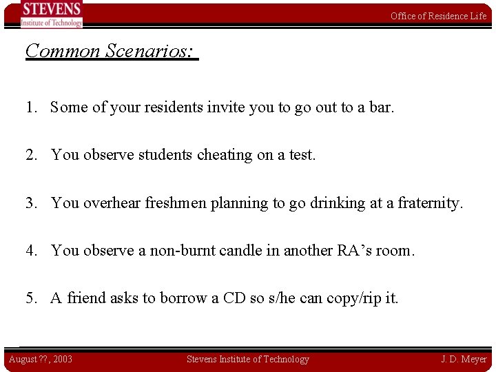 Office of Residence Life Common Scenarios: 1. Some of your residents invite you to