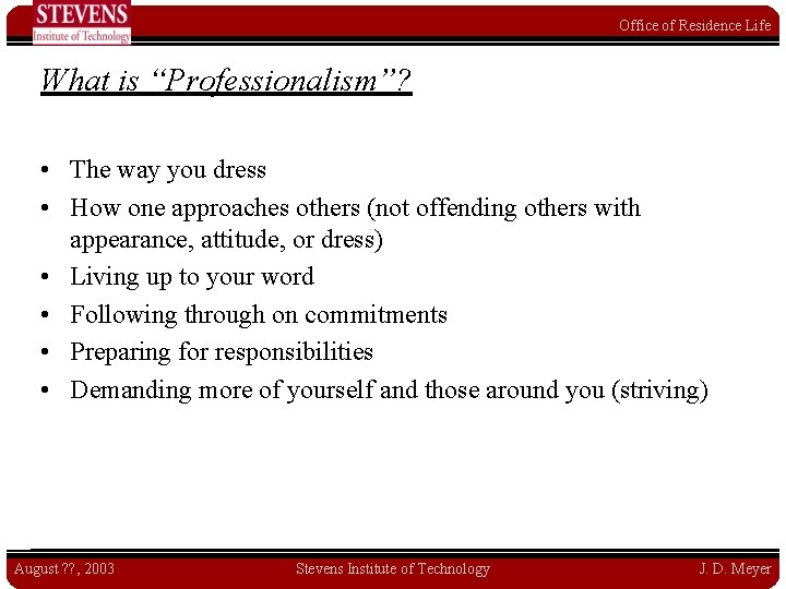Office of Residence Life What is “Professionalism”? • The way you dress • How