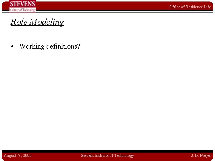 Office of Residence Life Role Modeling • Working definitions? August ? ? , 2003