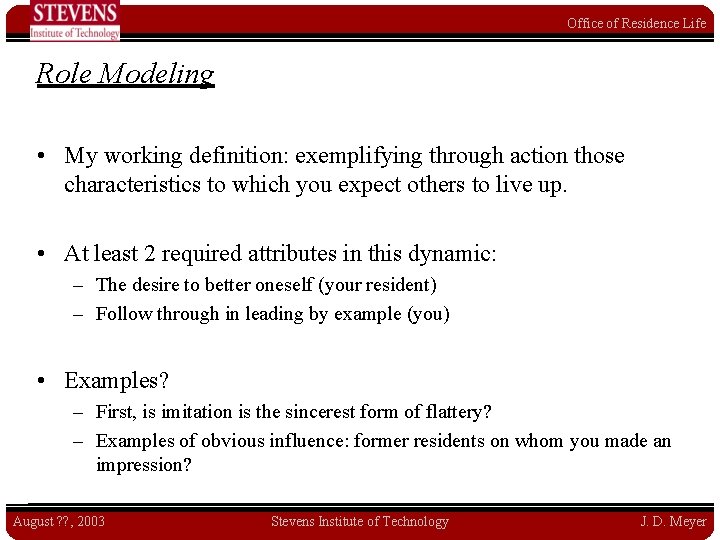 Office of Residence Life Role Modeling • My working definition: exemplifying through action those