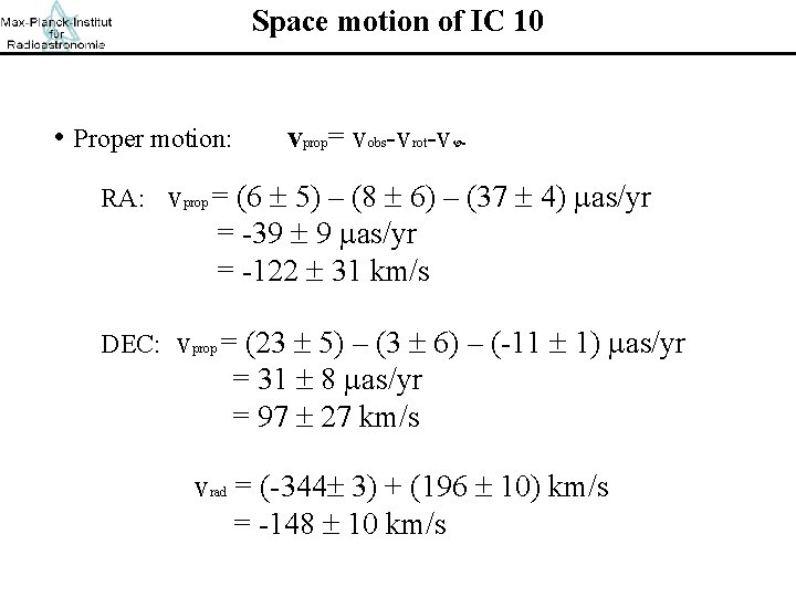 Space motion of IC 10 • Proper motion: vprop= vobs-vrot-v RA: vprop = (6