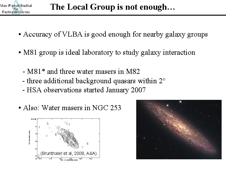 The Local Group is not enough… • Accuracy of VLBA is good enough for