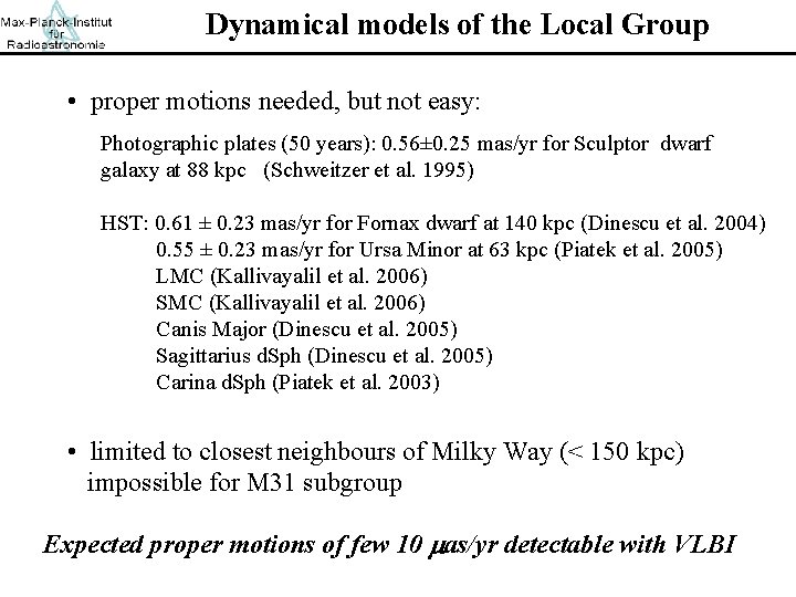 Dynamical models of the Local Group • proper motions needed, but not easy: Photographic