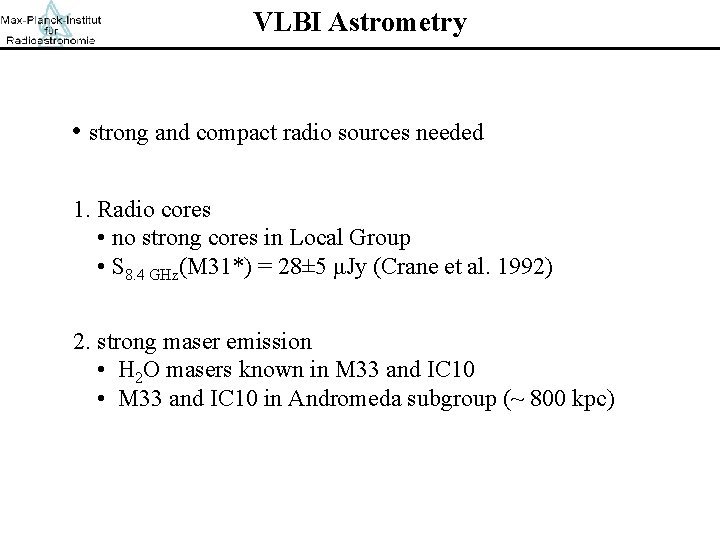 VLBI Astrometry • strong and compact radio sources needed 1. Radio cores • no