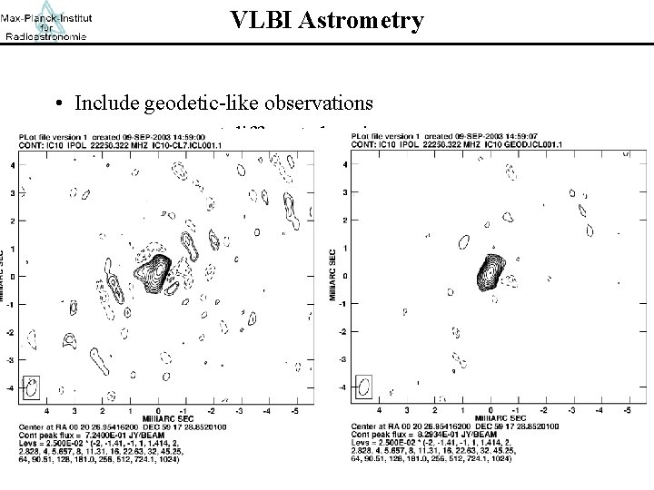 VLBI Astrometry • Include geodetic-like observations - many quasars at different elevations - 16
