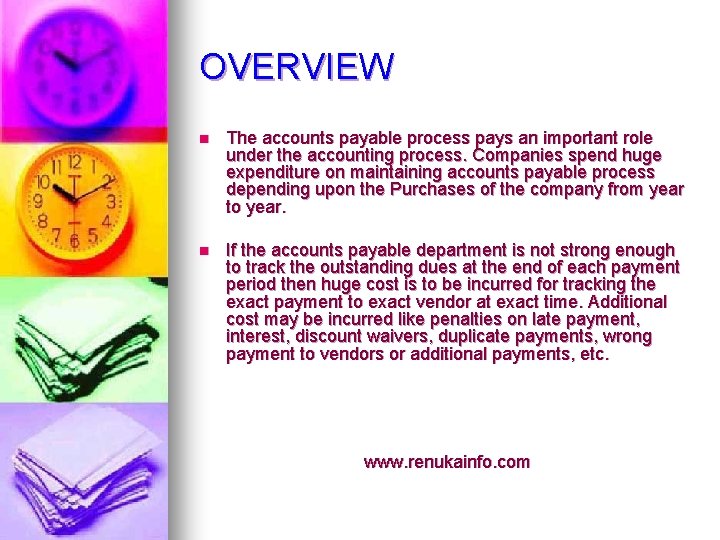 OVERVIEW n The accounts payable process pays an important role under the accounting process.