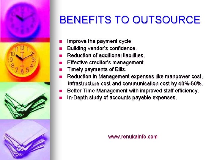 BENEFITS TO OUTSOURCE n n n n Improve the payment cycle. Building vendor’s confidence.