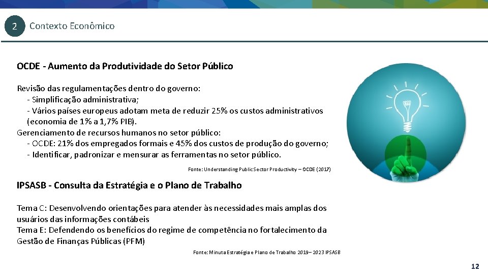 2 Contexto Econômico OCDE - Aumento da Produtividade do Setor Público Revisão das regulamentações