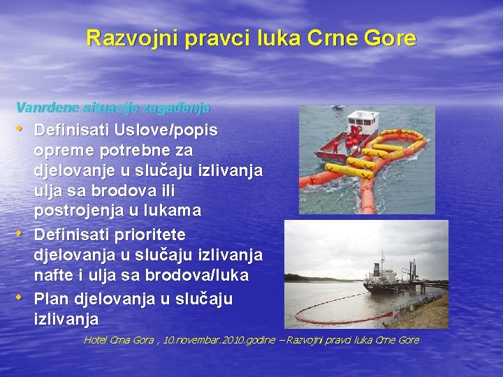 Razvojni pravci luka Crne Gore Vanrdene situacije zagađenja • Definisati Uslove/popis • • opreme