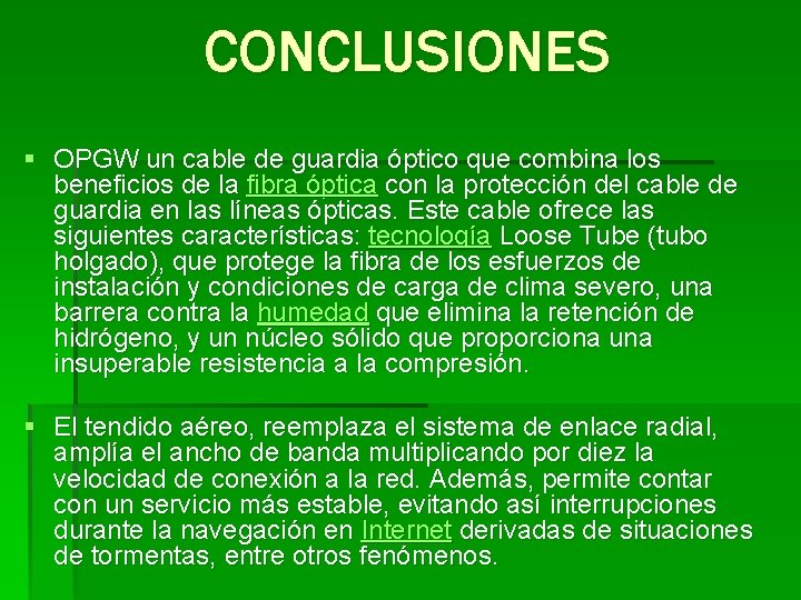 CONCLUSIONES § OPGW un cable de guardia óptico que combina los beneficios de la