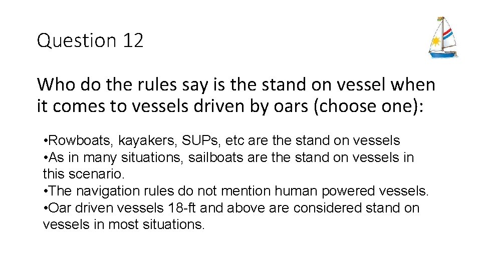 Question 12 Who do the rules say is the stand on vessel when it