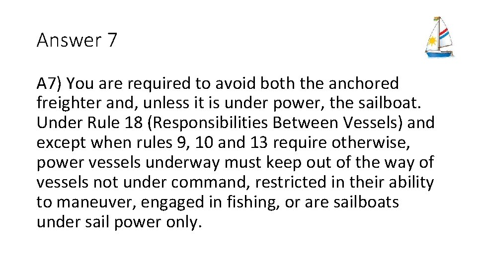 Answer 7 A 7) You are required to avoid both the anchored freighter and,