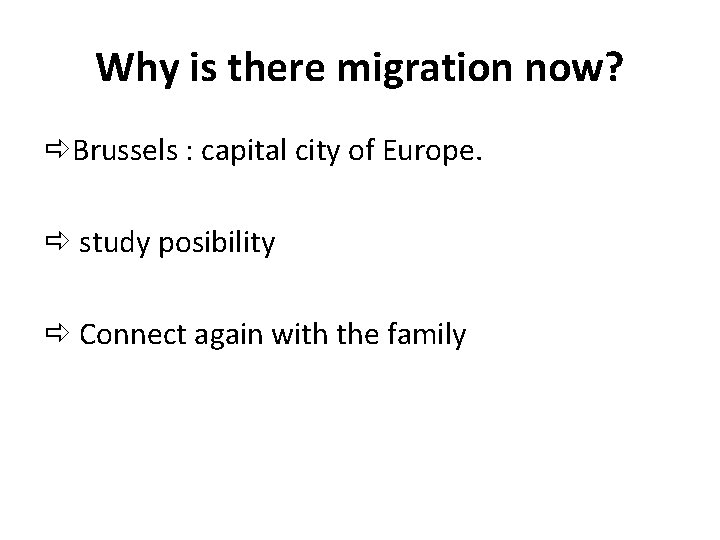 Why is there migration now? Brussels : capital city of Europe. study posibility Connect