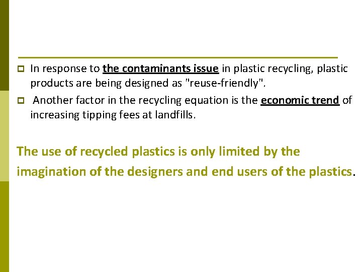 p p In response to the contaminants issue in plastic recycling, plastic products are