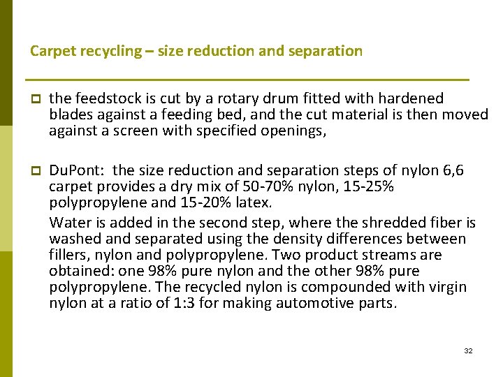 Carpet recycling – size reduction and separation p the feedstock is cut by a