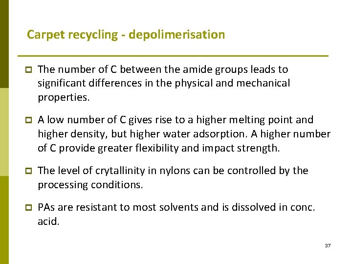 Carpet recycling - depolimerisation p The number of C between the amide groups leads