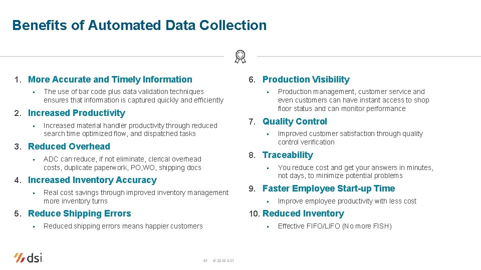 Benefits of Automated Data Collection 1. More Accurate and Timely Information § 6. Production