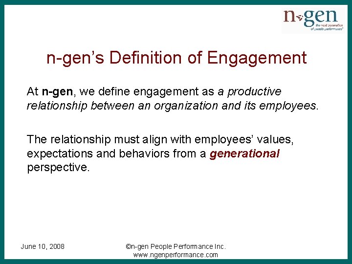 n-gen’s Definition of Engagement At n-gen, we define engagement as a productive relationship between