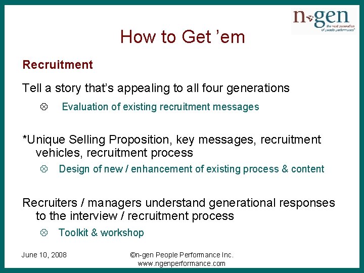 How to Get ’em Recruitment Tell a story that’s appealing to all four generations