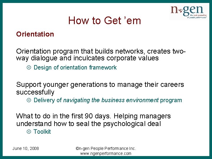 How to Get ’em Orientation program that builds networks, creates twoway dialogue and inculcates