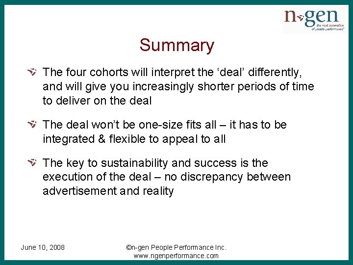 Summary The four cohorts will interpret the ‘deal’ differently, and will give you increasingly