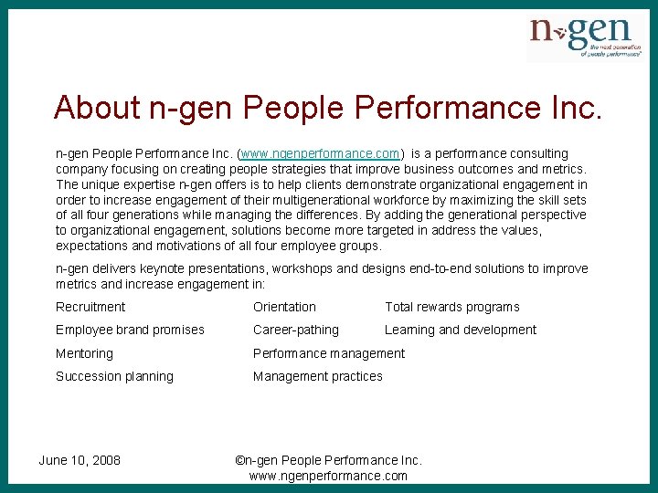 About n-gen People Performance Inc. (www. ngenperformance. com) is a performance consulting company focusing