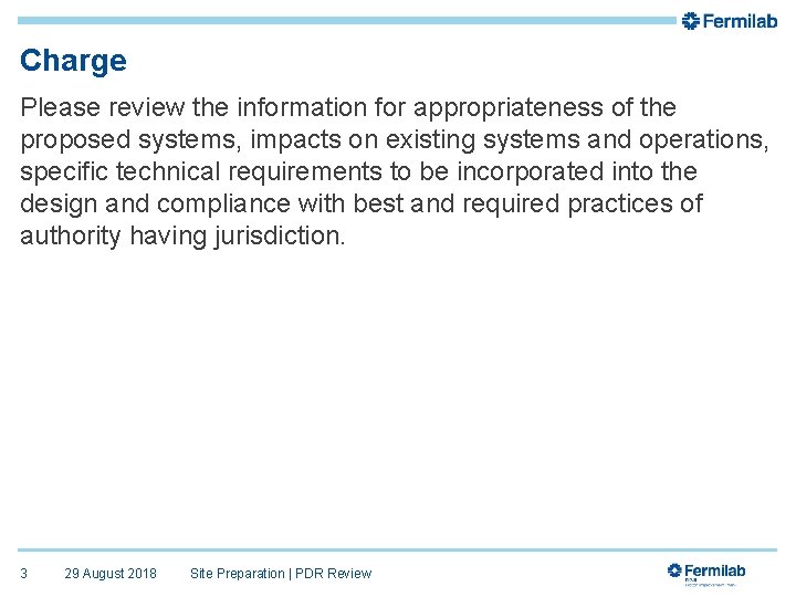 Charge Please review the information for appropriateness of the proposed systems, impacts on existing