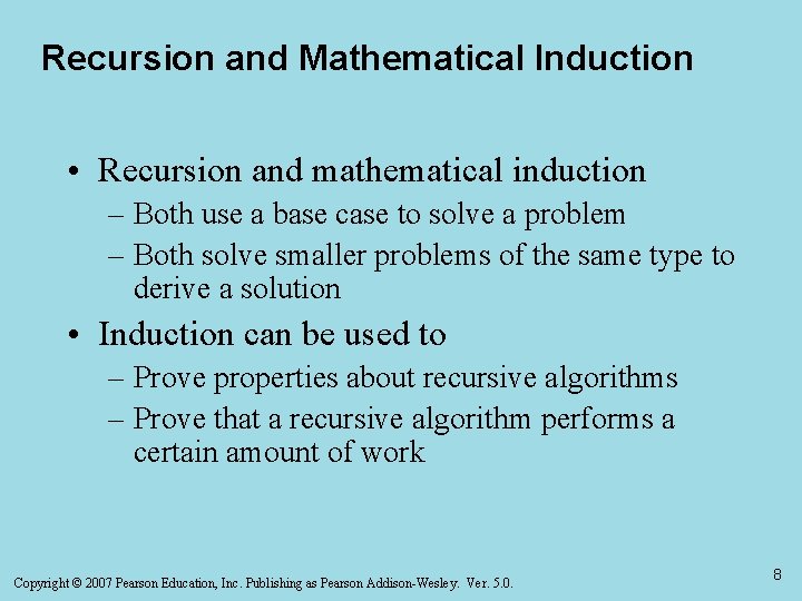 Recursion and Mathematical Induction • Recursion and mathematical induction – Both use a base