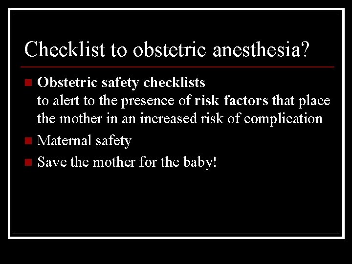 Checklist to obstetric anesthesia? Obstetric safety checklists to alert to the presence of risk